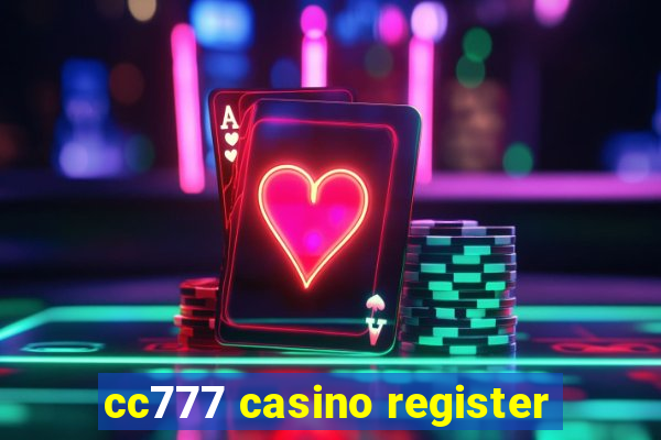 cc777 casino register